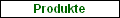 Produkte